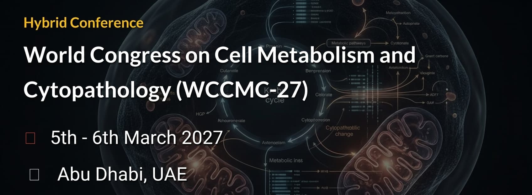 World Congress on Cell Metabolism and Cytopathology (WCCMC-27)