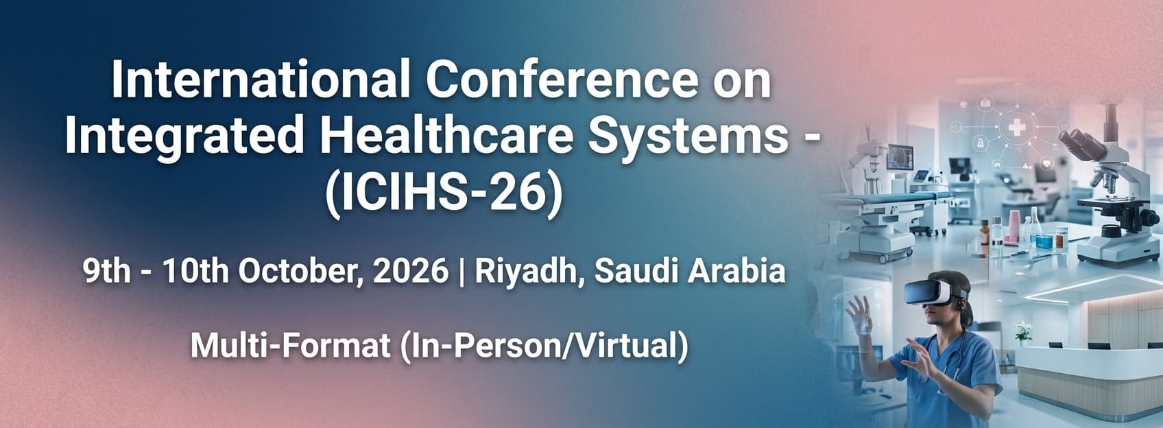 International Conference on Integrated Healthcare Systems - (ICIHS-26)