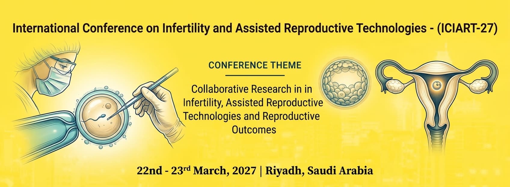 International Conference on Infertility and Assisted Reproductive Technologies - (ICIART-27)
