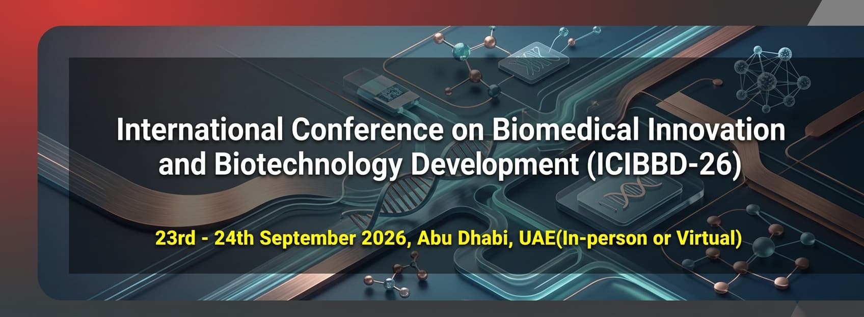 International Conference on Biomedical Innovation and Biotechnology Development (ICIBBD-26)