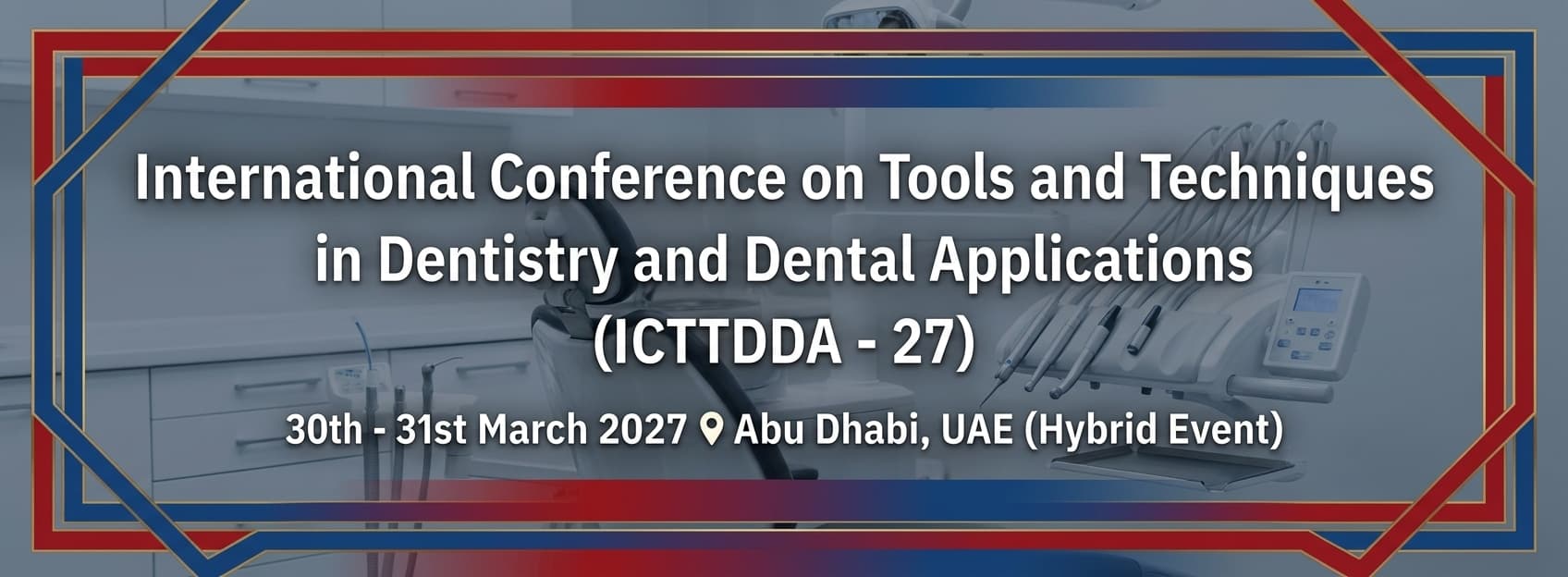 International Conference on Tools and Techniques in Dentistry and Dental Applications