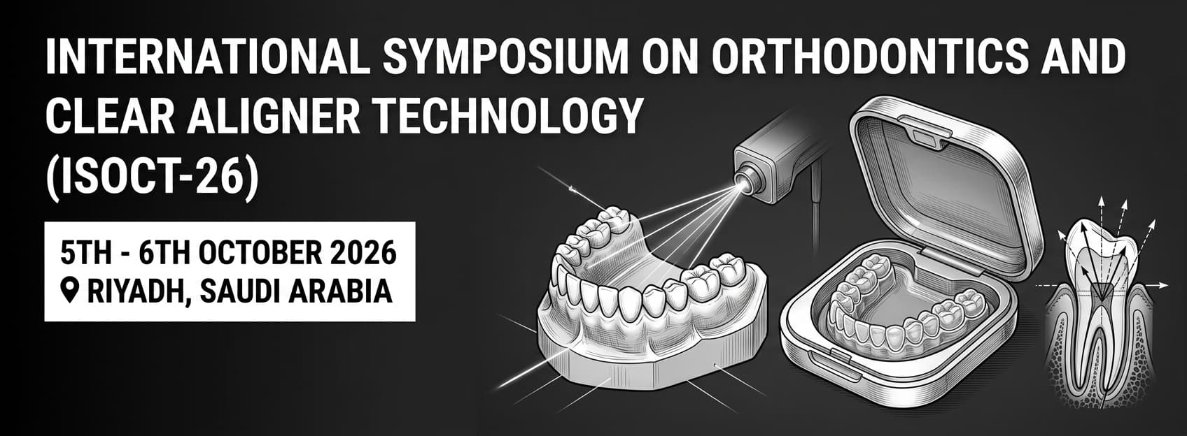 International Symposium on Orthodontics and Clear Aligner Technology (ISOCT-26)