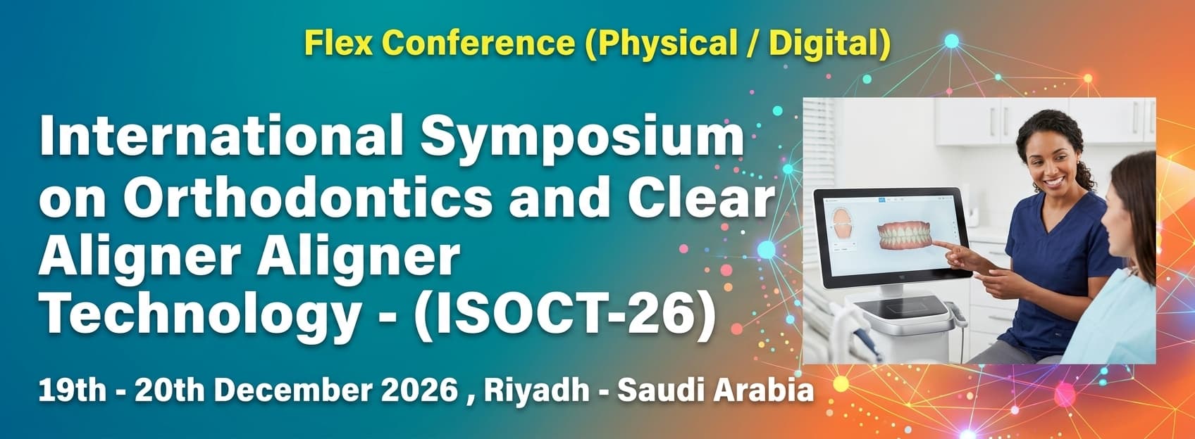 International Symposium on Orthodontics and Clear Aligner Technology - (ISOCT-26)