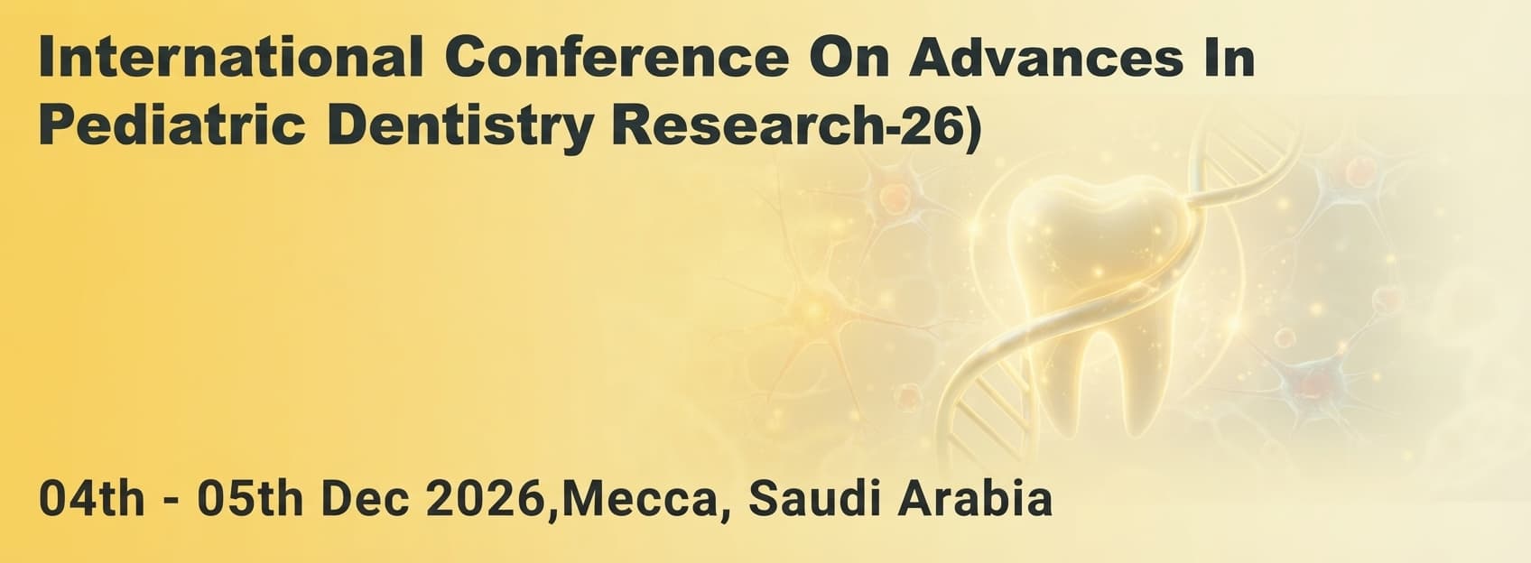 International Conference On Advances In Pediatric Dentistry Research (ICAPDR-26)